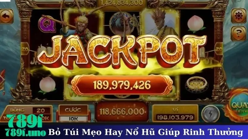 Bỏ Túi Mẹo Hay Nổ Hũ Giúp Rinh Thưởng Dễ Dàng