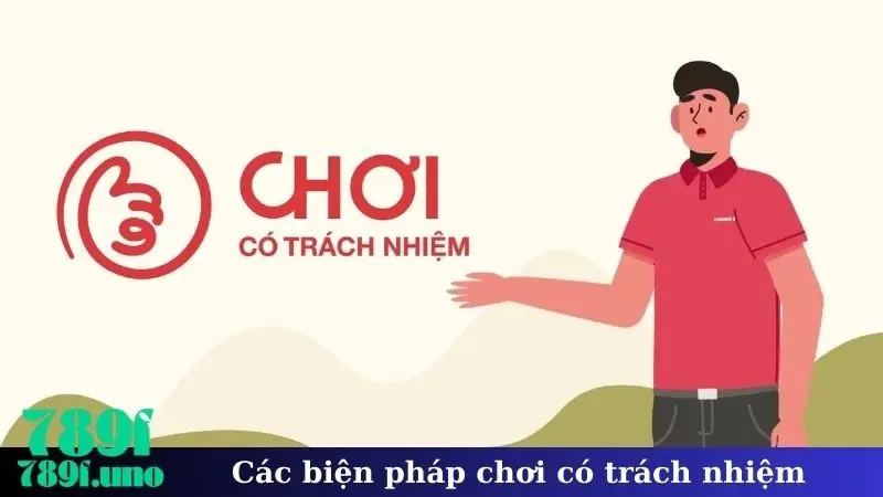 Các biện pháp chơi có trách nhiệm