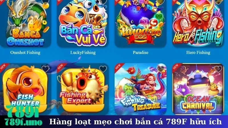 Hàng loạt mẹo chơi bắn cá 789F hữu ích cho newbie