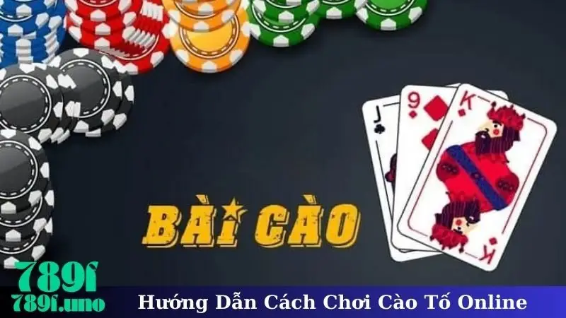 Hướng Dẫn Cách Chơi Cào Tố Online