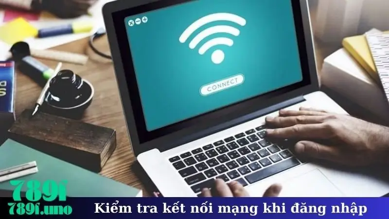 Kiểm tra kết nối mạng khi đăng nhập