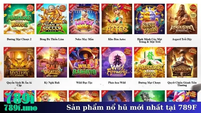 Sản phẩm nổ hũ mới nhất tại 789F