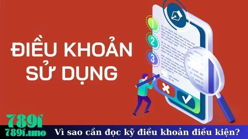 Vì sao cần đọc kỹ điều khoản điều kiện?