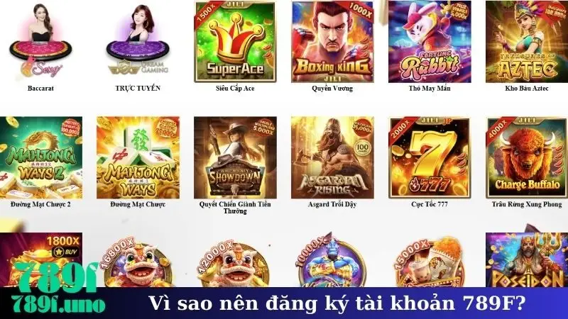 Vì sao nên đăng ký tài khoản 789F?